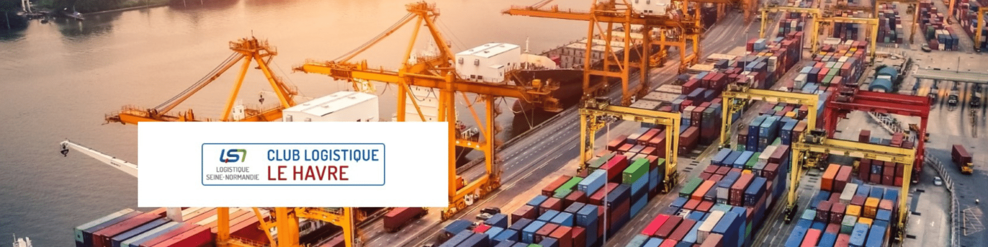 Réunion du Club Logistique Le Havre - Logistique Seine Normandie